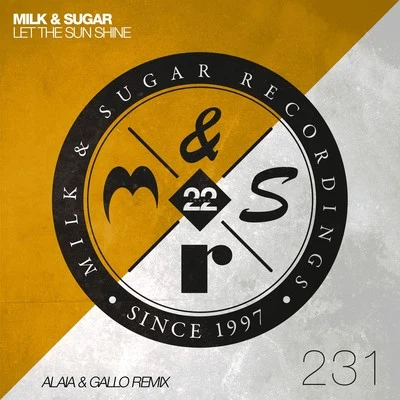 Milk & Sugar Let the Sun Shine (Alaia & Gallo Remix)