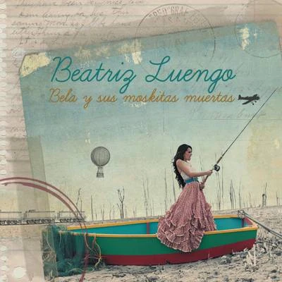 Bela Y Sus Moskitas Muertas (Deluxe Edition) 專輯 Beatriz Luengo