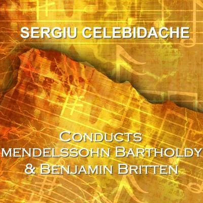 Mendelssohn Bartholdy & Britten 專輯 Sergiù Celibidache/Orchestra Sinfonica E Coro Di Torino Della Rai/Bruna Rizzoli