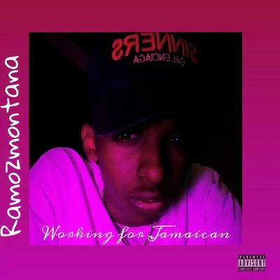 Working for jamican 专辑 Ramozmontana/CashMoneyAp