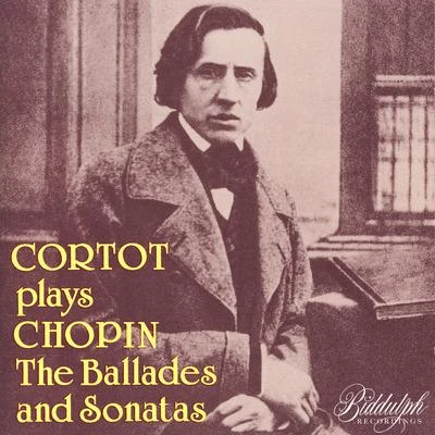 Cortot Plays Chopin: The Ballades and Sonatas 專輯 Alfred Cortot