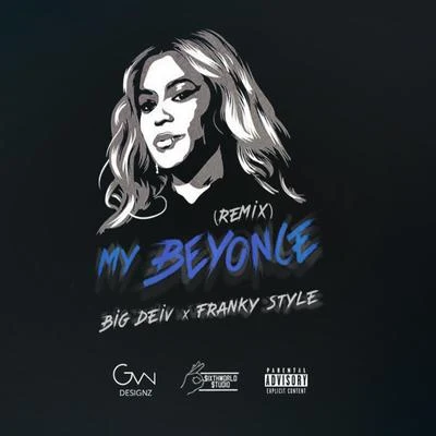 My Beyonce (Remix) 專輯 Big Deiv