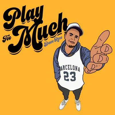 Play Too Much 專輯 Marco Tisano/Dave Rose/Oscar L/Marc Galindo/DJ Deka