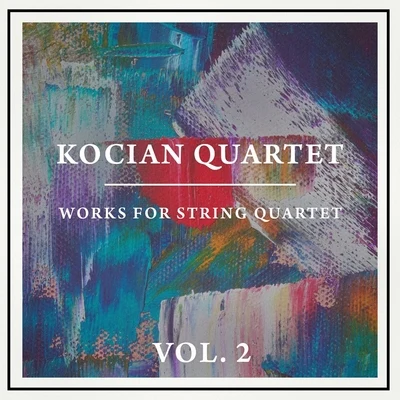 Works for String Quartet, Vol. 2 專輯 Kocian Quartet/Kubin Quartet/Kroft Quartet