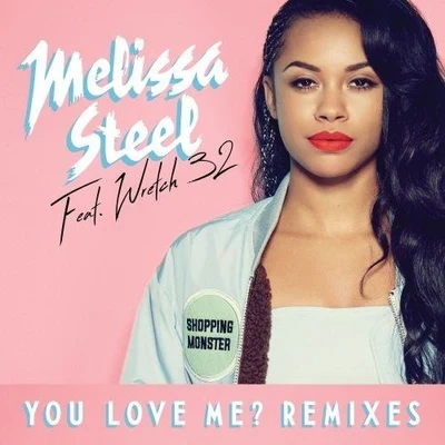 You Love Me? (Remixes) 專輯 Melissa Steel