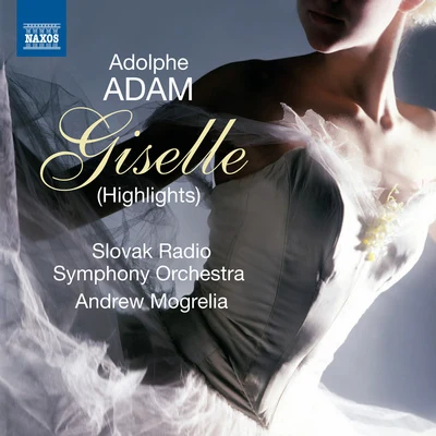 ADAM, A.: Giselle [Ballet] (Highlights) (Slovak Radio Symphony, Mogrelia) 專輯 Andrew Mogrelia/Nashville Symphony Orchestra