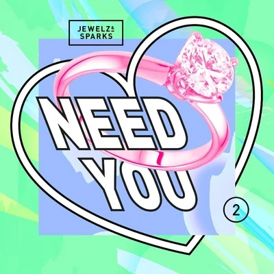 Need You 專輯 Jewelz & Sparks