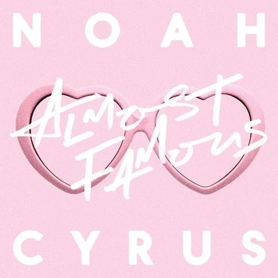 Almost Famous 專輯 Noah Cyrus