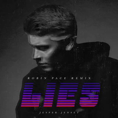 Lies (Robin Pace Remix) 专辑 Jesper Jenset