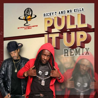 Mr Killa Pull It Up (Remix)