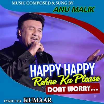 Happy Happy Rehne Ka Please Dont Worry 專輯 Anu Malik