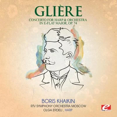 Glière: Concerto for Harp & Orchestra in E-Flat Major, Op. 74 (Digitally Remastered) 專輯 RTV Symphony Orchestra Moscow