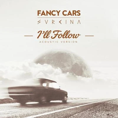 I&#x27;ll Follow (Acoustic Version) 专辑 Colordrive/Fancy Cars