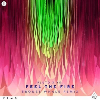 Feel The Fire (Bronze Whale Remix) 专辑 Poles/Bronze Whale