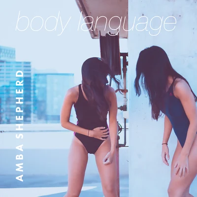 Amba Shepherd Body Language