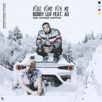 Dont Come For Me (feat. AD) 專輯 Bobby Luv/Young Blacc