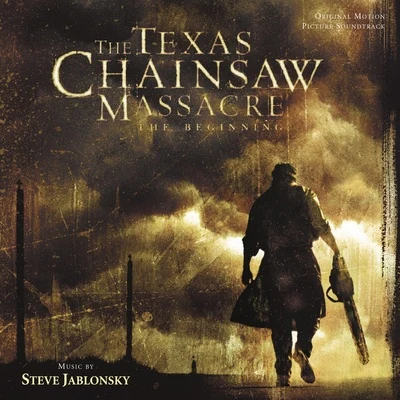 The Texas Chainsaw Massacre: The Beginning 專輯 Steve Jablonsky/Jason Voorhees/Lyrics Born/Bumblebeez