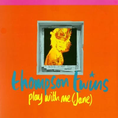 Play With Me (Jane)The Saint 專輯 Thompson Twins