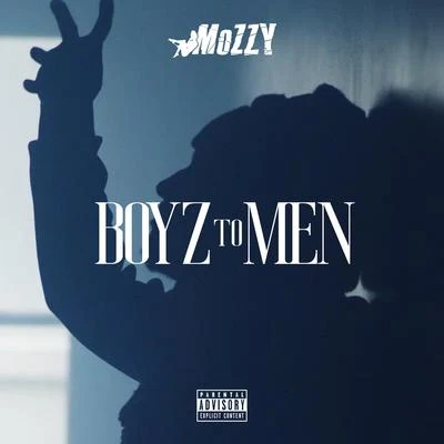 Mozzy Boyz to Men