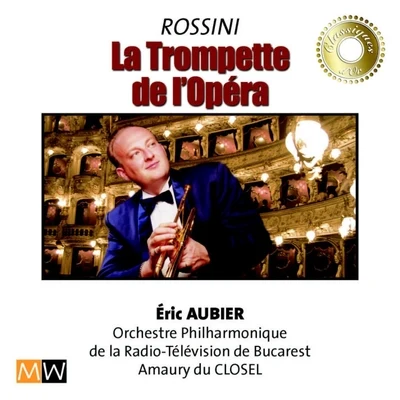 Rossini : The trumpet of the opera 專輯 Eric Aubier