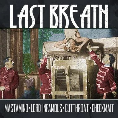 Last Breath (feat. Mastamind, Lord Infamous & Cutthroat) 專輯 Esham/Mastamind