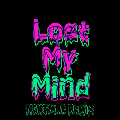 Lost My Mind (NGHTMRE Remix) 專輯 Alison Wonderland