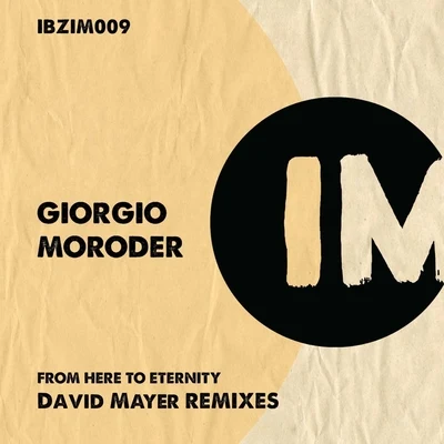 From Here to Eternity (David Mayer Remixes) 專輯 Giorgio Moroder