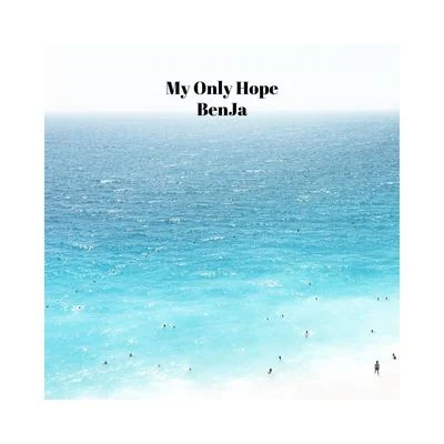 My Only Hope 專輯 MIC/Benja/TopGunn/Big Naimi/Lille