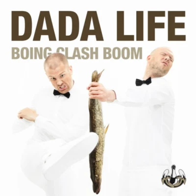 Dada Life Boing Clash Boom