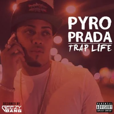 Trap Life 專輯 Pyro Prada