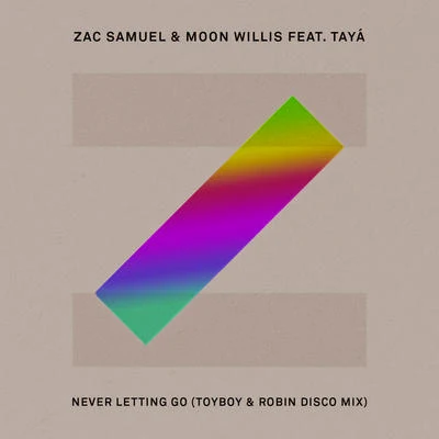 Zac SamuelDynamyte Never Letting Go (Toyboy & Robin Disco Mix)