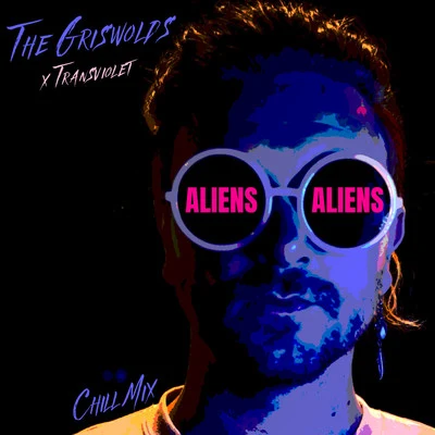 ALIENS (CHILL MIX) 专辑 The Griswolds/Autograf