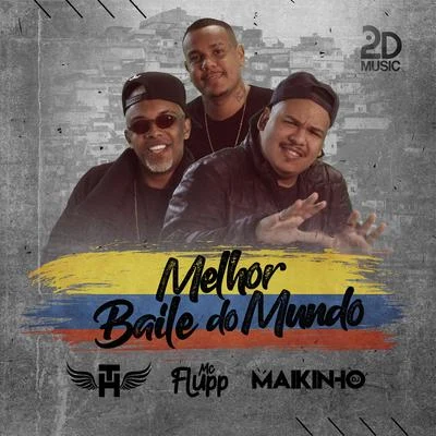 Melhor Baile do Mundo 专辑 Mc Th/Mc Matias/MC Abalo