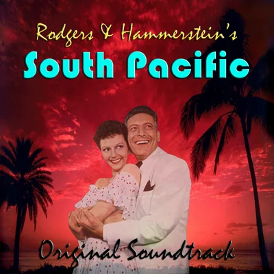 Rodgers & Hammerstein&#x27;s South Pacific Original Soundtrack 专辑 Richard Rodgers