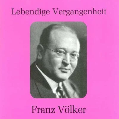 Lebendige Vergangenheit - Franz Völker 專輯 Maria Müller/Heinz Tietjen/Jaro Prohaska/Bayreuth Festival Chorus/Franz Volker