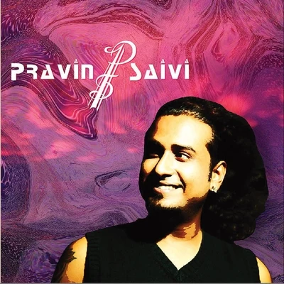 Pravin Saivi 專輯 Pravin Saivi