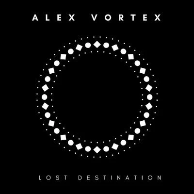 Lost Destination 专辑 Anton Lacosta/Alex Vortex/Igor Woods/Alexdi/Andre Shaft