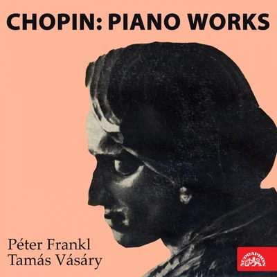 Chopin: Piano Works 專輯 Peter Frankl/Peter Gazda/Istvan Matuz/Auer String Quartet/Laszlo Barsony