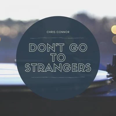 Dont Go To Strangers 專輯 Chris Connor