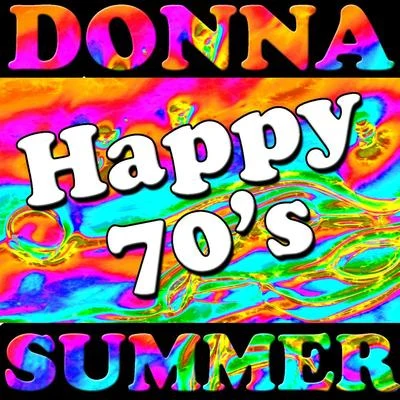 Donna Summer Happy 70s