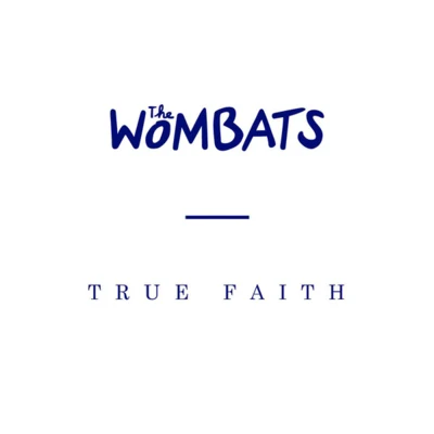 True Faith 專輯 The Wombats