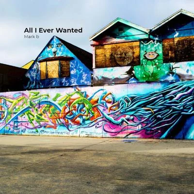 All I Ever Wanted 專輯 Mark B/HIROSHI WATANABE/Johnny Lamar/C-ROCK/MUUI