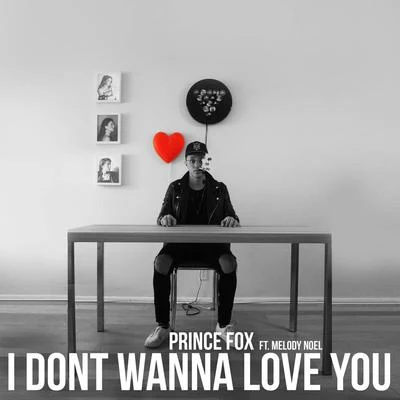 I Dont Wanna Love You 專輯 Prince Fox