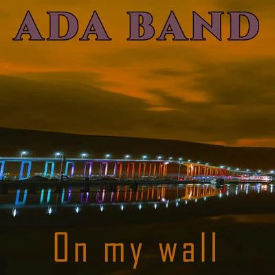 On My Wall (Decade Remix) 专辑 Ada Band