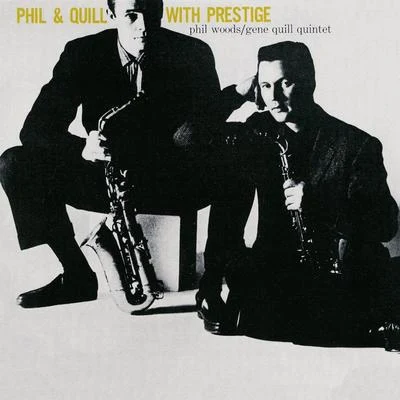 Phil & Quill with Prestige (Remastered) 專輯 Phil Woods/Harvie S/Ignacio Berroa/Paullette McWilliams/Dave Bass