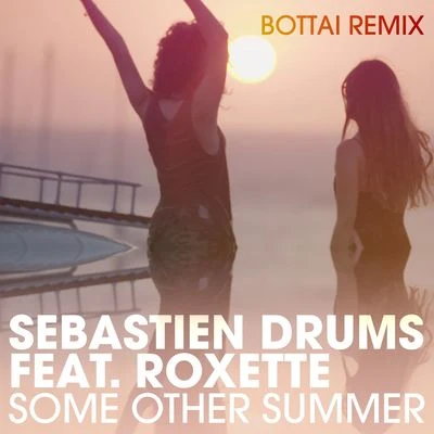 Some Other Summer (Bottai Remix) 專輯 Sebastien Drums/Laserkraft 3D/Klaas/Norman Doray/Tim Berg