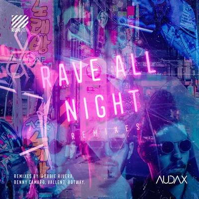 Rave All Night (Remixes) 專輯 Audax