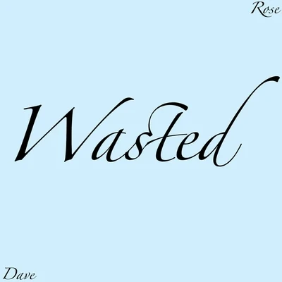 Wasted 专辑 Dave Rose