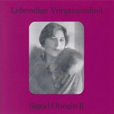 Lebendige Vergangenheit - Sigrid Onegin (Vol. 2) 專輯 Sigrid Onégin