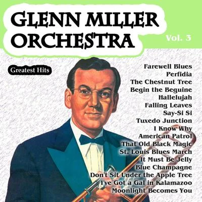 Greatest Hits: Glenn Miller Orchestra Vol. 3 專輯 Glenn Miller Orchestra/Glenn Miller/Army Air Force Orchestra